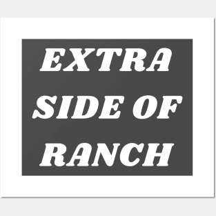 Extra Side Of Ranch Posters and Art